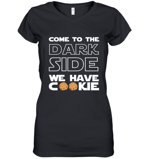 Star War Come To The Dark Side We Have Cookies Women's V-Neck T-Shirt