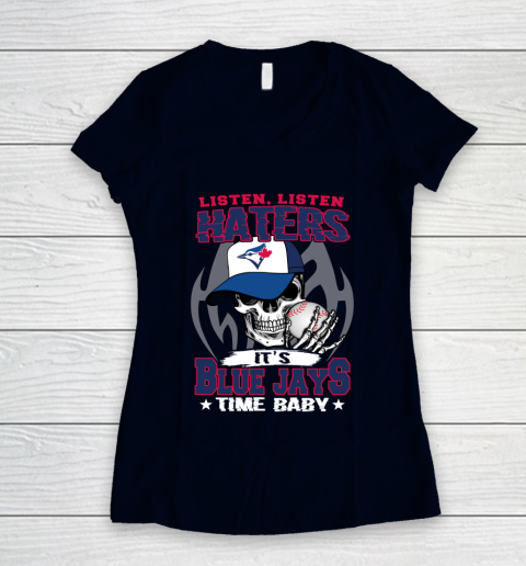 Listen Haters It is BLUE JAYS Time Baby MLB Women's V-Neck T-Shirt 2