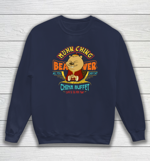 Muhn Ching Beaver All You Can Eat China Buffet Chow Sweatshirt 2