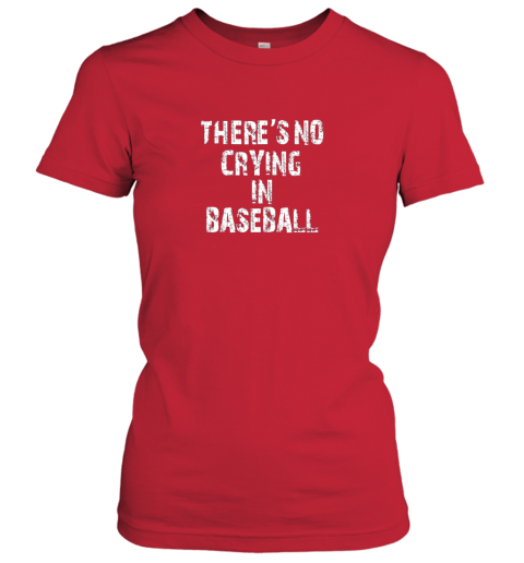 vnwn there39 s no crying in baseball ladies t shirt 20 front red