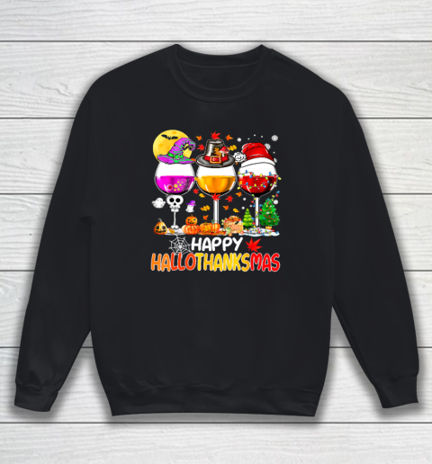Halloween Thanksgiving Christmas Happy Hallothanksmas Wine Sweatshirt
