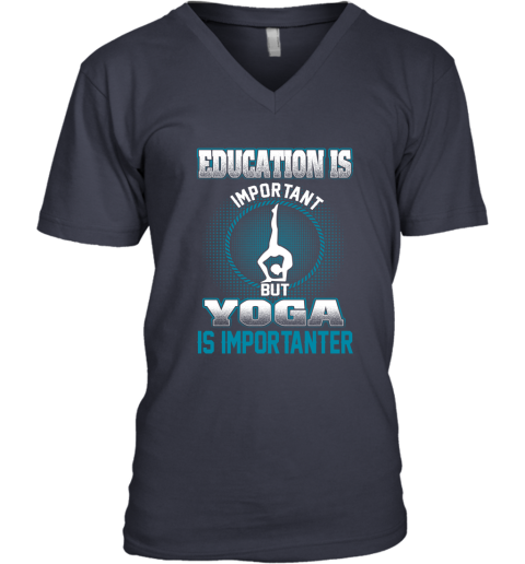 Education Is Important But Yoga Is Importanter V-Neck T-Shirt 2