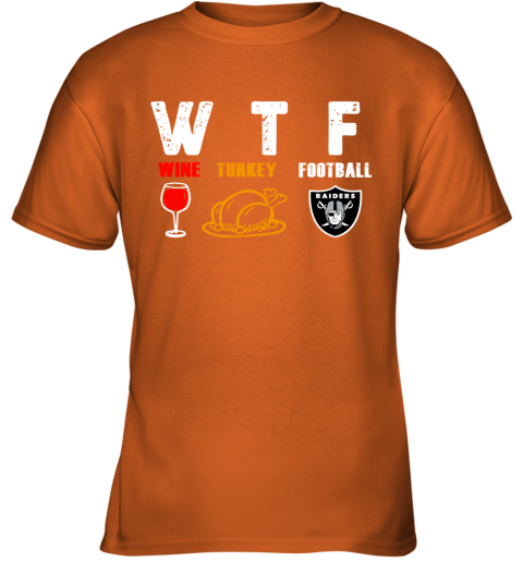 WTF Thanksgiving Wine Turkey Football Oakland Raiders - Rookbrand