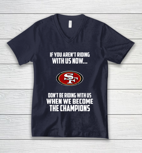 NFL San Francisco 49ers Football We Become The Champions V-Neck T-Shirt 2