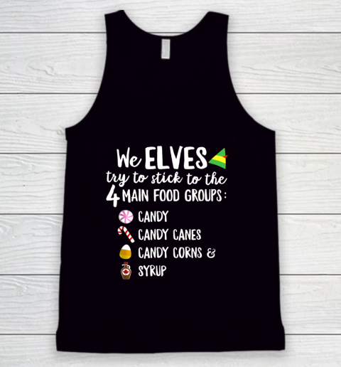 We Elves Stick To The Four Main Food Groups T Shirt Elf XMAS Tank Top