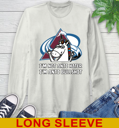 Colorado Avalanche NHL Hockey Unicorn I'm Not Anti Hater I'm Anti Bullshit Long Sleeve T-Shirt 12