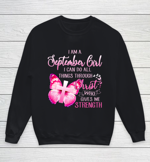 Im a September girl i can do all things through Christ Youth Sweatshirt