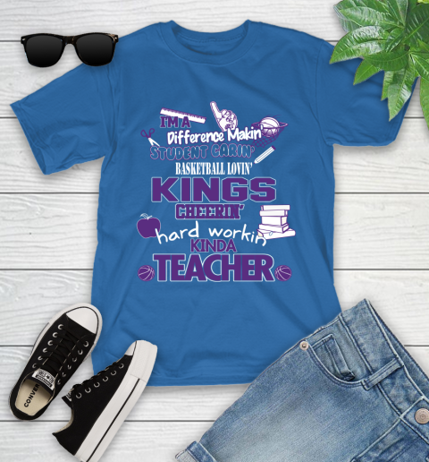 Sacramento Kings NBA I'm A Difference Making Student Caring Basketball Loving Kinda Teacher Youth T-Shirt 12