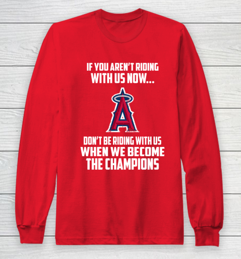 MLB Los Angeles Angels Baseball We Become The Champions Long Sleeve T-Shirt 7