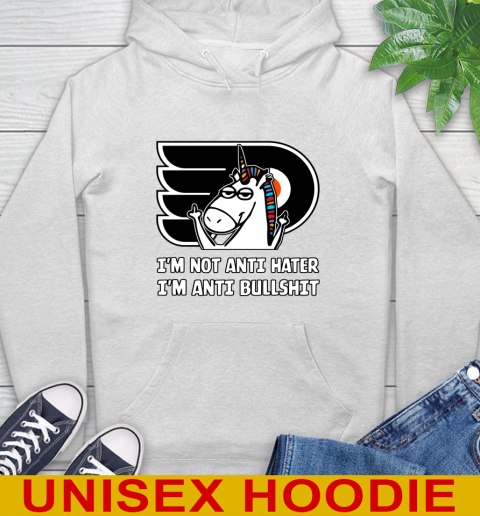Philadelphia Flyers NHL Hockey Unicorn I'm Not Anti Hater I'm Anti Bullshit Hoodie
