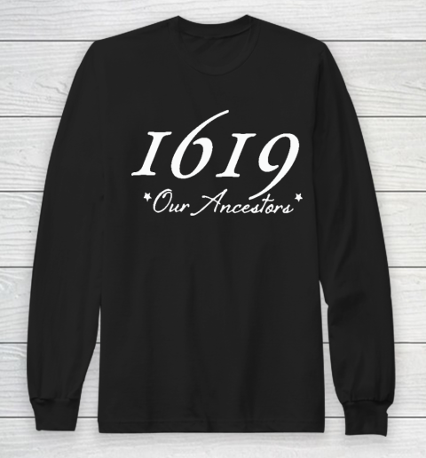 1619 Our Ancestors Long Sleeve T-Shirt