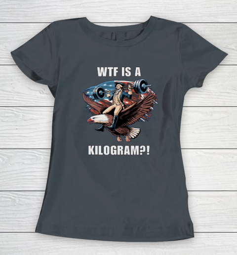WTF is a Kilogram_ Funny 4th of July Patriotic Eagle USA Women's T-Shirt 3