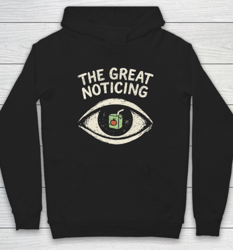 The Great Noticing Funny Shirt Hoodie
