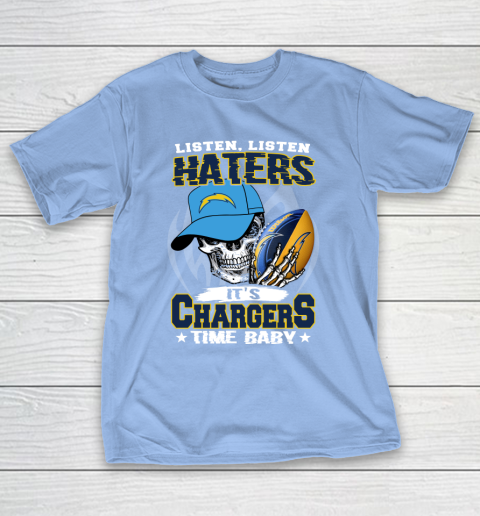 Listen Haters It is CHARGERS Time Baby NFL T-Shirt 10