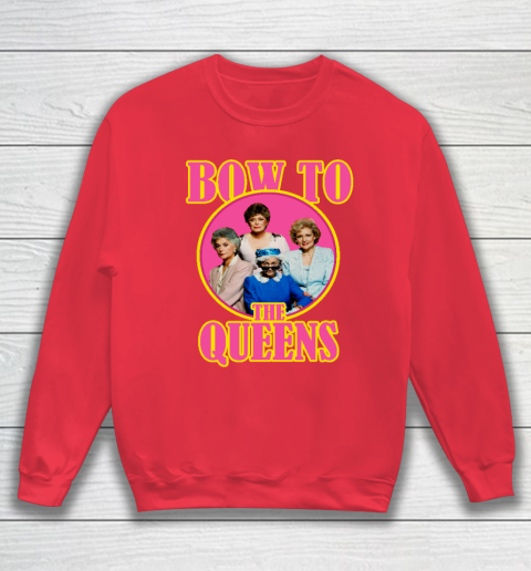 Golden Girls Tshirt Bow To The Queens Sweatshirt 6