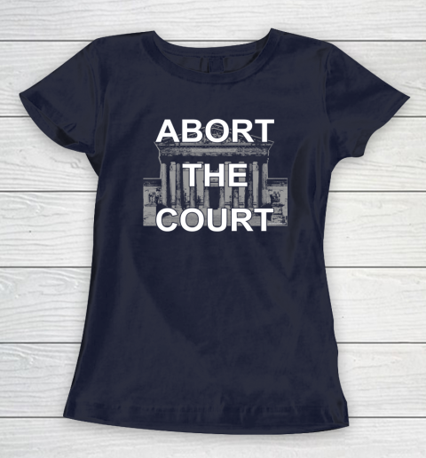 Abort The Supreme Court Shirt Overturns Roe v Wade Women's T-Shirt 2