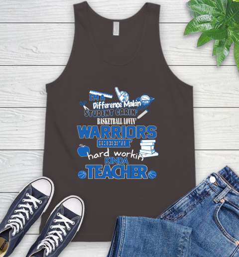 Golden State Warriors NBA I'm A Difference Making Student Caring Basketball Loving Kinda Teacher Tank Top 6