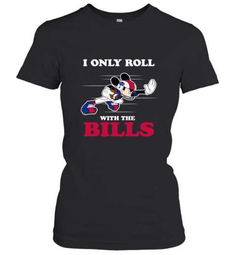 NFL Mickey Mouse I Only Roll With Buffalo Bills Women's T-Shirt