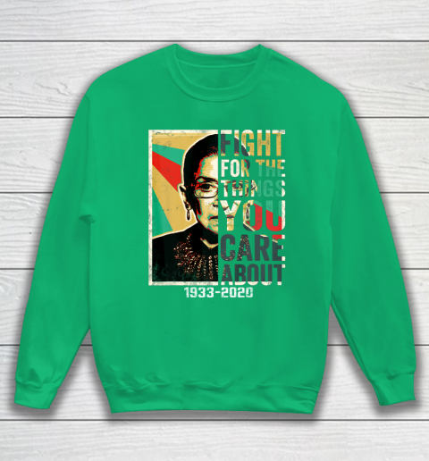 Notorious RBG 1933  2020 Shirt  Fight For The Things You Care About Vintage Sweatshirt 5