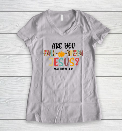 Are You Falloween Jesus Halloween Women's V-Neck T-Shirt