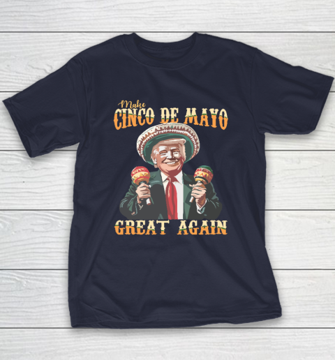 Trump Make Cinco De Mayo Great Again Youth T-Shirt 2