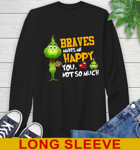 MLB Atlanta Braves Makes Me Happy You Not So Much Grinch Baseball Sports Long Sleeve T-Shirt