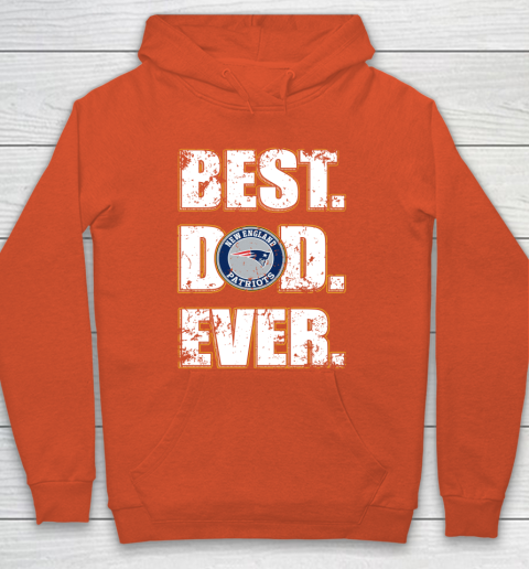 NFL New England Patriots Football Best Dad Ever Family Shirt Hoodie 3