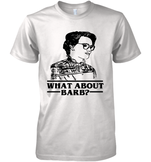 ndcv what about barb stranger things justice for barb shirts premium guys tee 5 front white