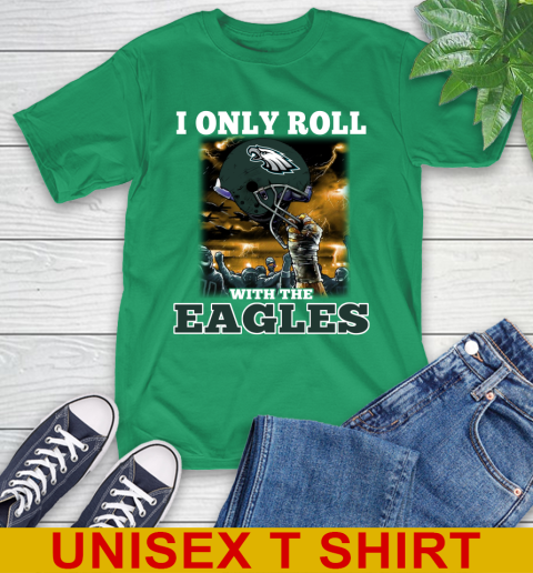 Philadelphia Eagles NFL Football I Only Roll With My Team Sports T-Shirt 7