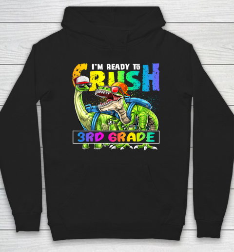 Next Level t shirts I m Ready To Crush 3Rd Grade T Rex Dino Holding Pencil Back To School Hoodie