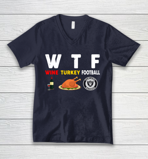 Oakland Raiders Giving Day WTF Wine Turkey Football NFL V-Neck T-Shirt 2