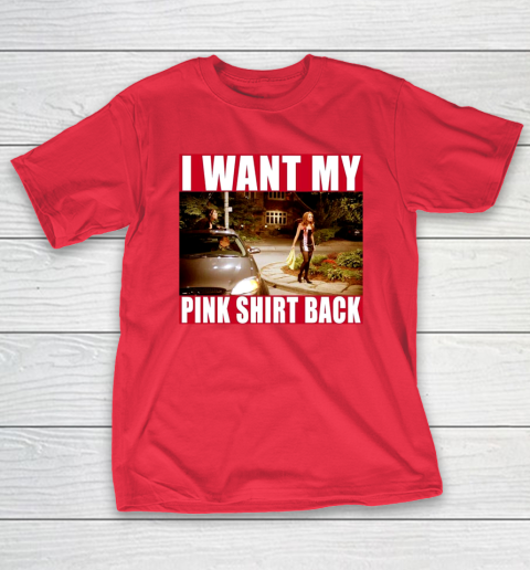 I Want My Pink Shirt Back Mean Girls T-Shirt 10