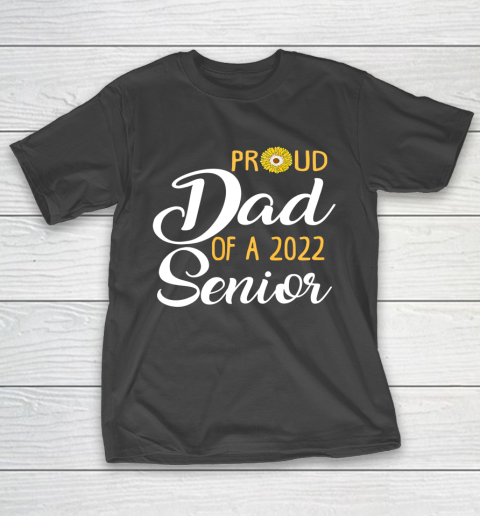Proud Dad Of A 2022 Senior Sunflower T-Shirt