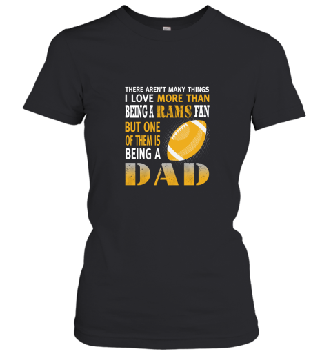 I Love More Than Being A Rams Fan Being A Dad Football Women's T-Shirt