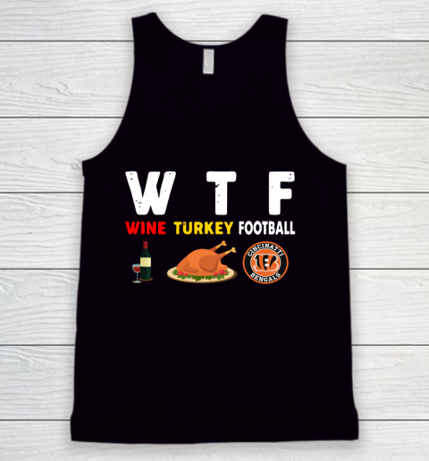 Cincinnati Bengals Giving Day WTF Wine Turkey Football NFL Tank Top
