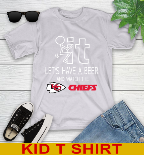 Kansas City Chiefs Football NFL Let's Have A Beer And Watch Your Team Sports Youth T-Shirt 4