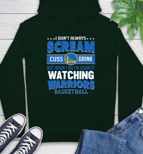 Golden State Warriors NBA Basketball I Scream Cuss Drink When I'm Watching My Team Hoodie 12