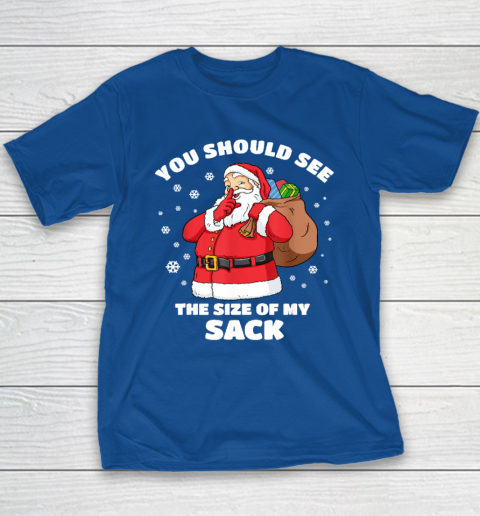 You Should See The Size Of My Sack Santa Men Funny Christmas Youth T-Shirt 6