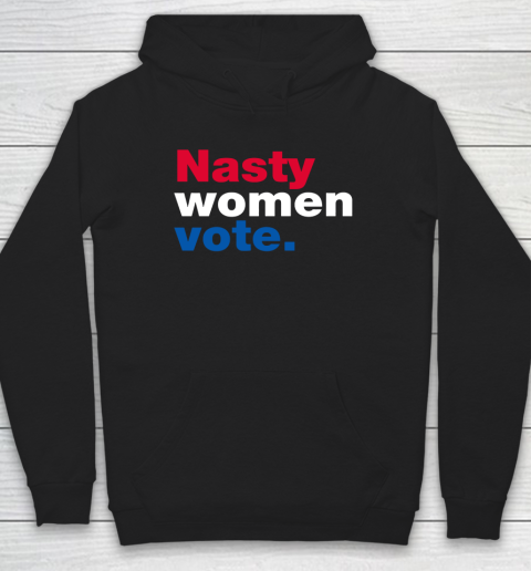 Nasty Women Vote Hoodie