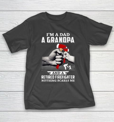 Grandpa Funny Gift Apparel  Im A Dad Grandpa Retired Firefighter Gifts T-Shirt