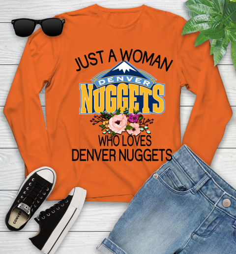 NBA Just A Woman Who Loves Denver Nuggets Basketball Sports Youth Long Sleeve 2