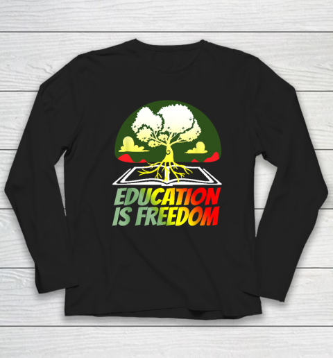 Black History T Shirts For Women Men Education Is Freedom Long Sleeve T-Shirt