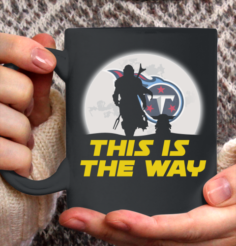 Tennessee Titans NFL Football Star Wars Yoda And Mandalorian This Is The Way Ceramic Mug 11oz 2