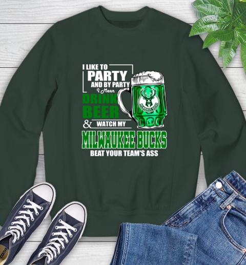 NBA Drink Beer and Watch My Milwaukee Bucks Beat Your Team's Ass Basketball Sweatshirt 12