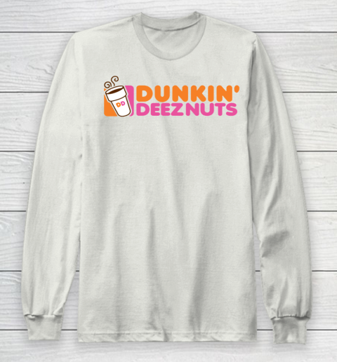 Dunkin Deez Nuts Shirt Long Sleeve T-Shirt 9