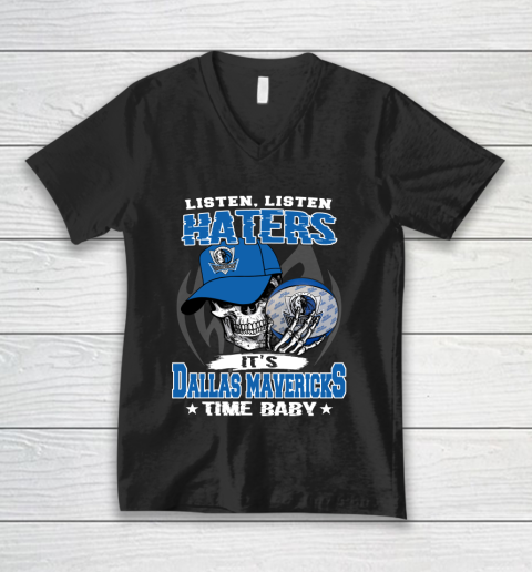 Listen Haters It is MAVERICKS Time Baby NBA V-Neck T-Shirt