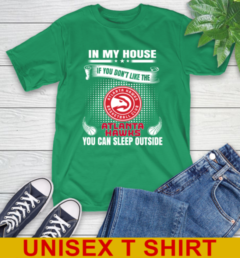 Atlanta Hawks NBA Basketball In My House If You Don't Like The Hawks You Can Sleep Outside Shirt T-Shirt 8 Atlanta Hawks NBA Basketball In My House If You Don't Like The Hawks You Can Sleep Outside Shirt T-Shirt - Image 8