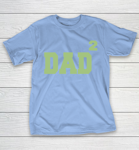Dad to the Second Power Father's Day T-Shirt 8