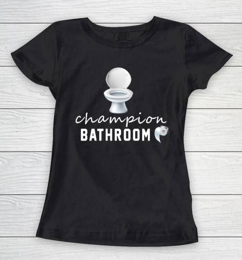 Champion Shirt In Bathroom,Champion Bathroom T Shirt Women's T-Shirt