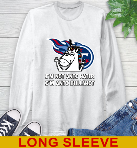 Tennessee Titans NFL Football Unicorn I'm Not Anti Hater I'm Anti Bullshit Long Sleeve T-Shirt